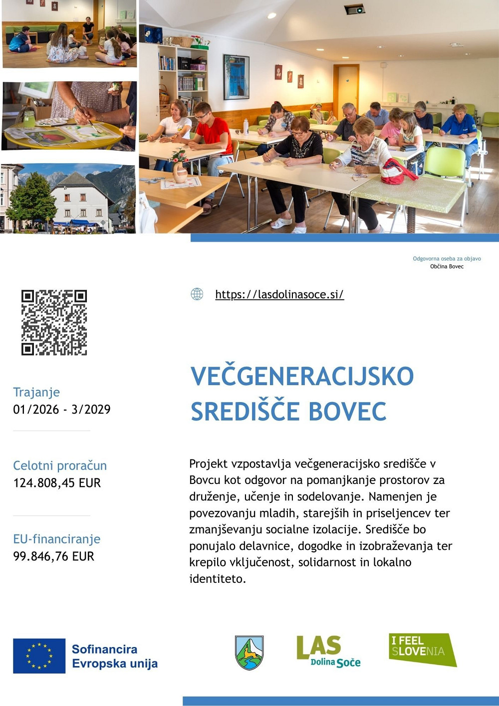 PROJEKT VZPOSTAVITVE VEČGENERACIJSKEGA SREDIŠČA V BOVCU USTVARJA PROSTOR POVEZOVANJA, UČENJA IN SODELOVANJA VSEH GENERACIJ ter krepi vključevanje ranljivih skupin in trajnostni razvoj lokalne skupnosti.